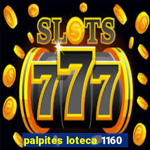 palpites loteca 1160